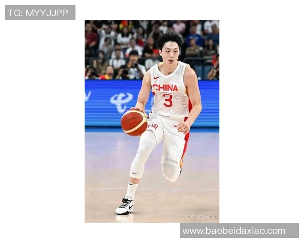 胡明轩的篮球之路：从青涩少年到国家队核心的成长历程与奋斗故事