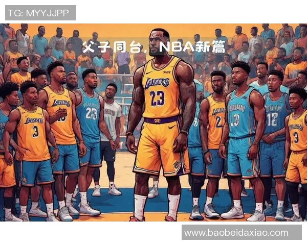詹姆斯父子同台倒计时布朗尼正式宣布参加NBA选秀引发关注