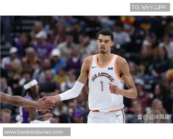 维克托文班亚马的篮球之路与未来展望：天赋与努力的完美结合